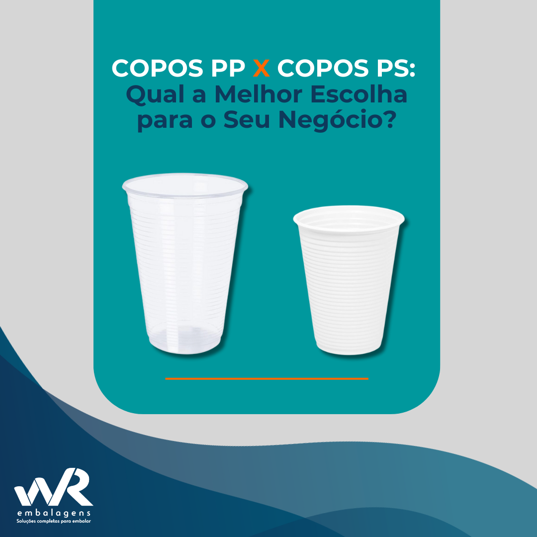 Copos PP x Copos PS: Qual a Melhor Escolha para o Seu Negócio?