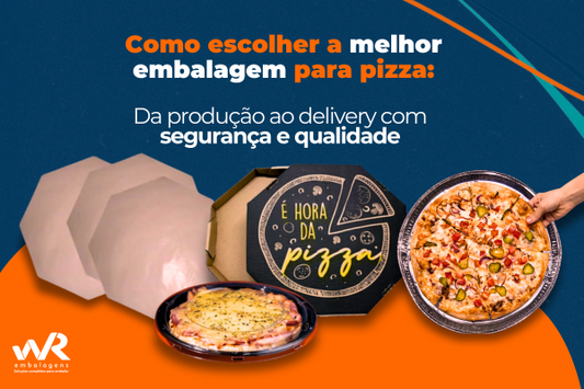 Como escolher a melhor embalagem para pizza?