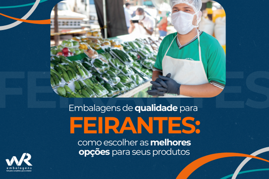Embalagens de qualidade para feirantes