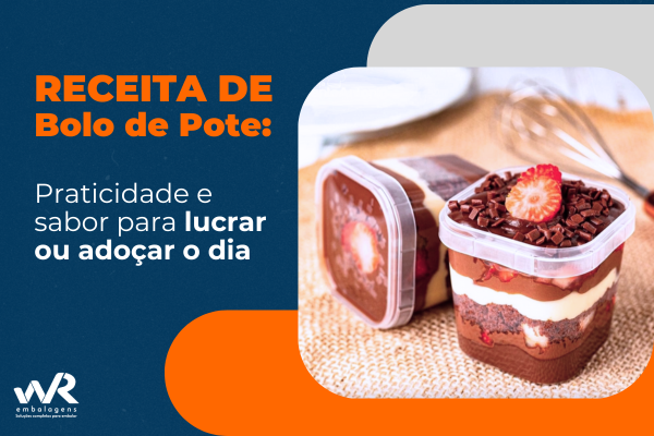 Bolo de Pote: sabor para lucrar ou adoçar o dia